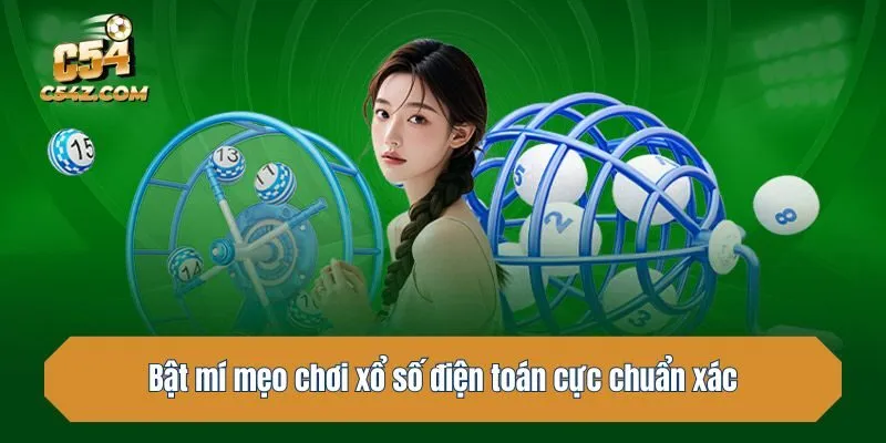 Bật mí mẹo chơi xổ số điện toán cực chuẩn xác