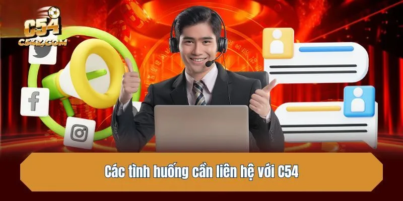 Các tình huống cần liên hệ với C54