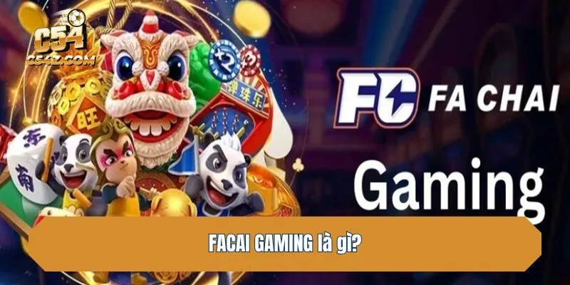 FACAI GAMING là gì?