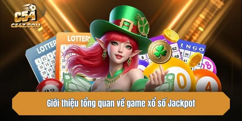 Giới thiệu tổng quan về game xổ số Jackpot