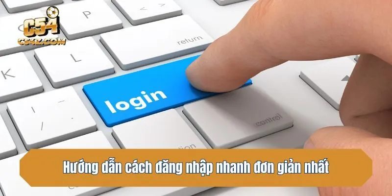 Hướng dẫn cách đăng nhập nhanh đơn giản nhất