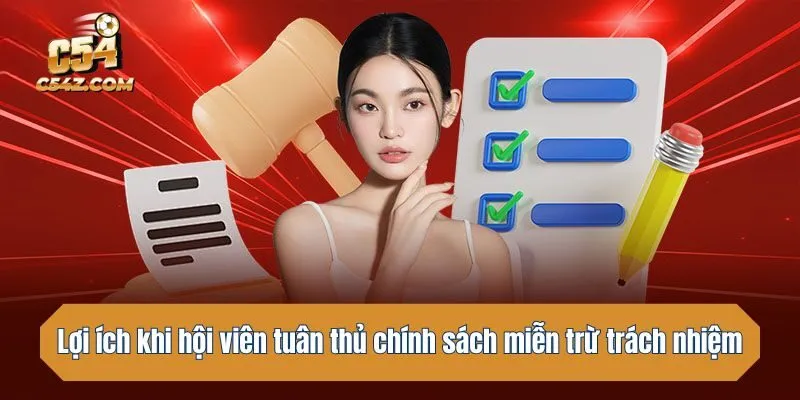 Lợi ích khi hội viên tuân thủ chính sách miễn trừ trách nhiệm