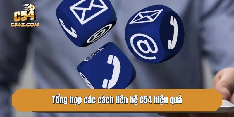 Tổng hợp các cách liên hệ C54 hiệu quả