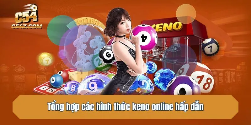 Tổng hợp các hình thức keno online hấp dẫn