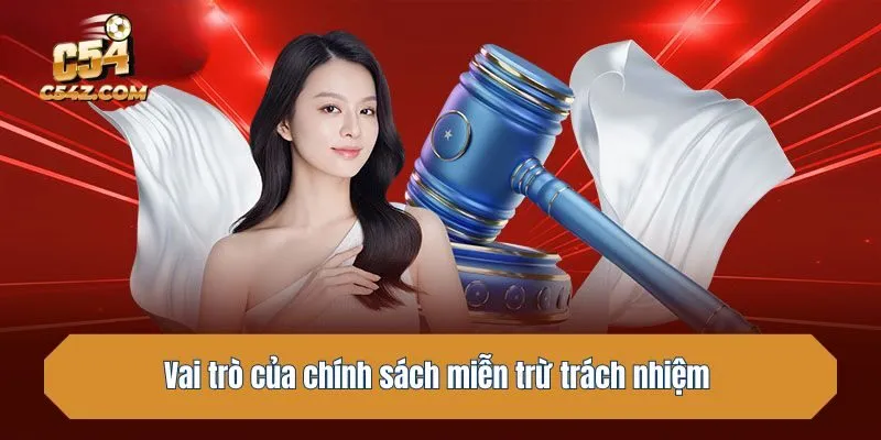 Vai trò của chính sách miễn trừ trách nhiệm